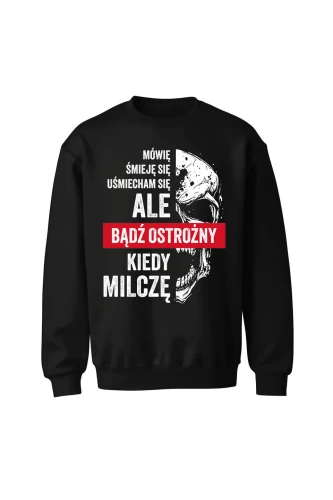 Bluza bez kaptura Uważaj kiedy milczę