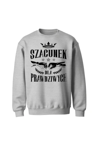 Bluza bez kaptura Szacunek dla Prawdziwych