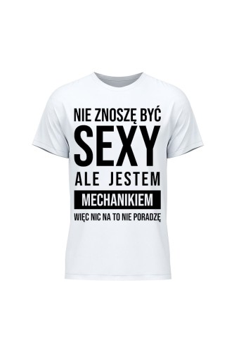 Koszulka męska Nie znoszę być sexy ale jestem mechanikiem