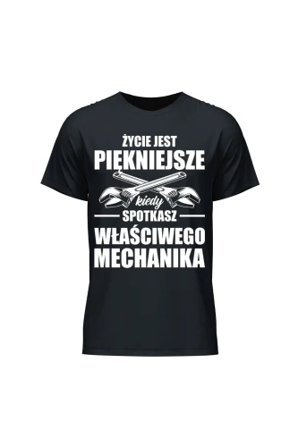 Koszulka męska Życie jest piękniejsze kiedy spotkasz właściwego mechanika