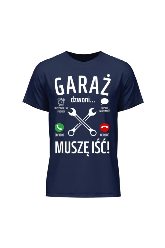 Koszulka męska Garaż dzwoni muszę iść