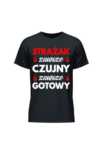 Koszulka męska Strażak zawsze czujny zawsze gotowy