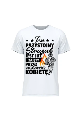 Koszulka męska Ten przystojny strażak jest już zajęty
