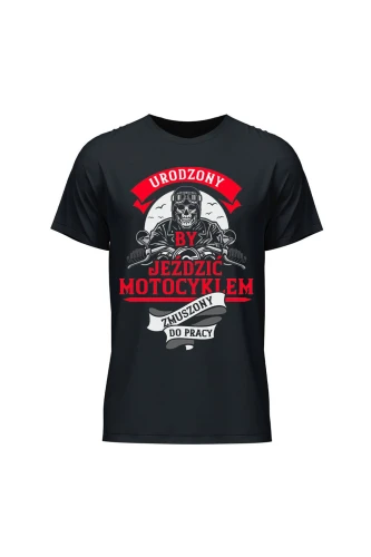 Koszulka męska Urodzony by jeździć motocyklem