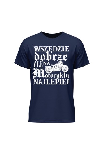 Koszulka męska Wszędzie dobrze ale na motocyklu najlepiej retro