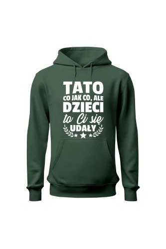 Bluza męska z kapturem Dzieci ci się udały tato