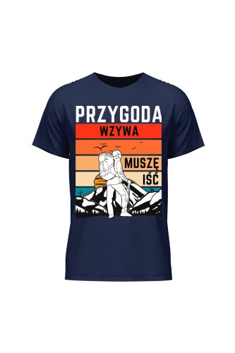 Koszulka męska Przygoda wzywa muszę iść