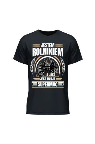 Koszulka męska Jestem rolnikiem a jaka jest twoja supermoc?