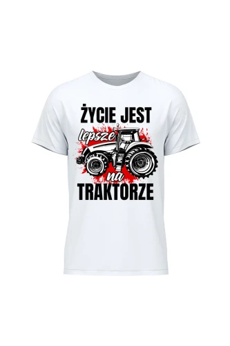 Koszulka męska Życie jest lepsze na TRAKTORZE