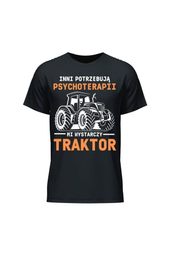 Koszulka męska Inni potrzebują psychoterapii mi wystarczy traktor