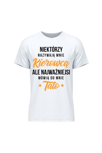 Koszulka męska Najważniejsi mówią do mnie tato kierowca