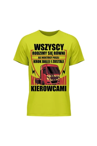 Koszulka męska Rodzimy się równi ale zostań kierowcą