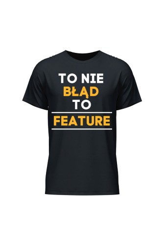 Koszulka męska To nie błąd to feature