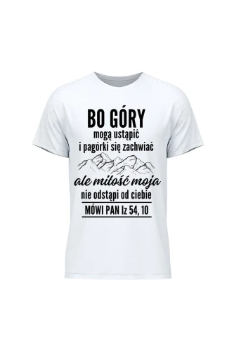 Koszulka męska Bo góry mogą ustąpić