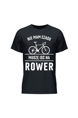 Koszulka męska Nie mam czasu muszę iść na rower Szosa