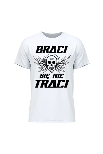 Koszulka męska Braci się nie traci