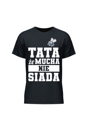 Outlet Koszulka męska Tata że mucha nie siada