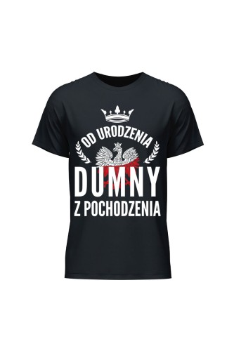 Koszulka męska Od urodzenia dumny z pochodzenia