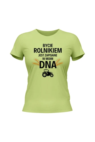 Koszulka damska Bycie rolnikiem jest zapisane w moim DNA