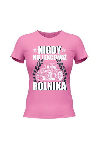 Koszulka damska Nigdy nie lekceważ rolnika