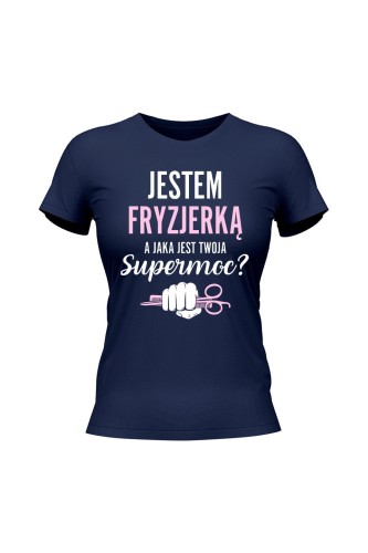 Koszulka damska Jestem fryzjerką a jaka jest twoja supermoc?