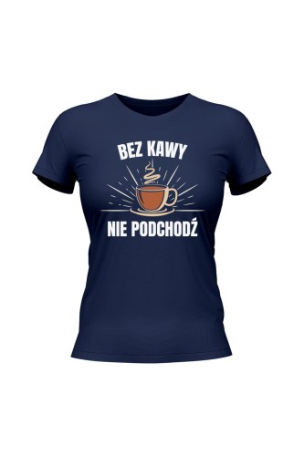 Koszulka damska Bez kawy nie podchodź księgowa