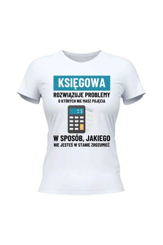 Koszulka damska Księgowa rozwiązuje problemy