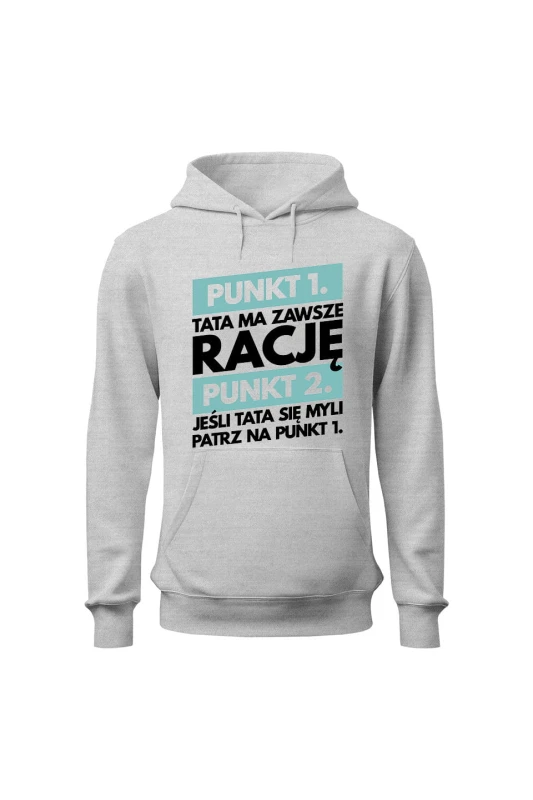 Bluza męska z kapturem Tata ma zawsze rację - szara