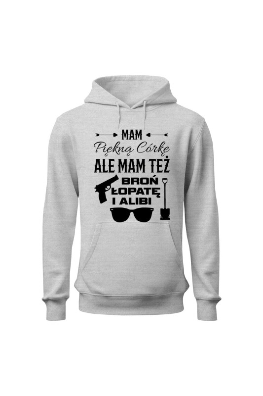 Bluza męska z kapturem Mam piękną córkę i alibi - szara