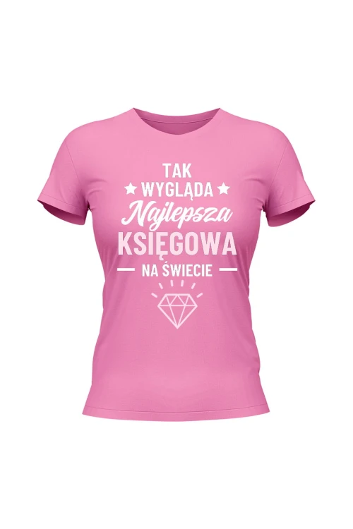 Koszulka damska Tak wygląda najlepsza księgowa - różowa