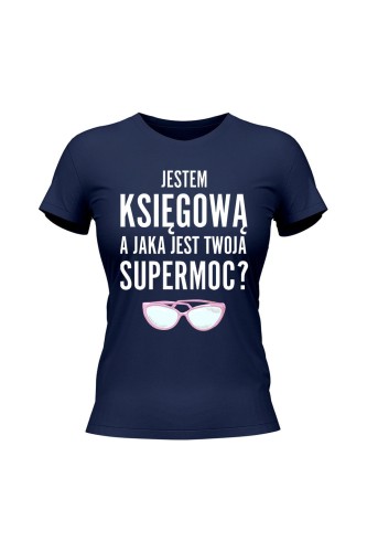 Koszulka damska Jestem księgową a jaka jest twoja supermoc - granatowa