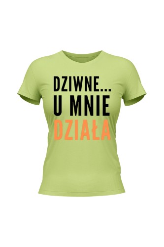Koszulka damska Dziwne u mnie działa - limonka