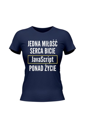 Koszulka damska Jedna miłość serca bicie JavaScript ponad życie - granatowa