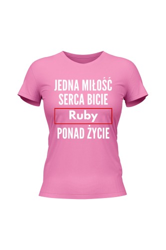Koszulka damska Jedna miłość serca bicie Ruby ponad życie - różowa