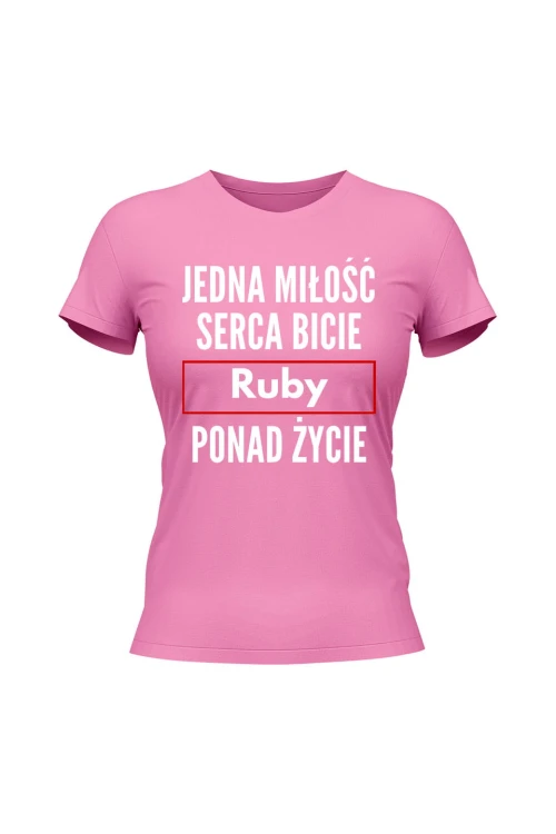Koszulka damska Jedna miłość serca bicie Ruby ponad życie - różowa