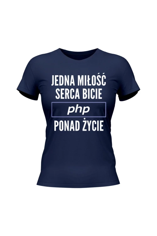 Koszulka damska Jedna miłość serca bicie PHP ponad życie - granatowa