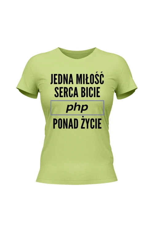 Koszulka damska Jedna miłość serca bicie PHP ponad życie - limonka