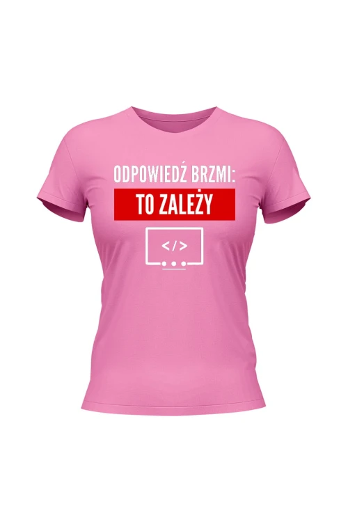Koszulka damska Odpowiedź brzmi To zależy - różowa