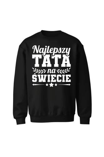 Bluza męska bez kaptura Najlepszy Tata na świecie