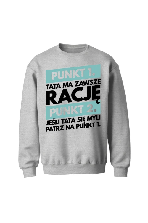 Bluza męska bez kaptura Tata ma zawsze rację - szara