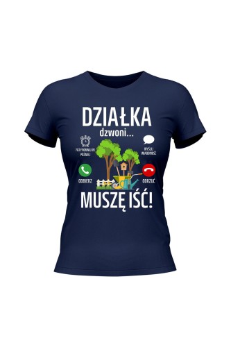 Koszulka damska Działka dzwoni muszę iść - granatowa