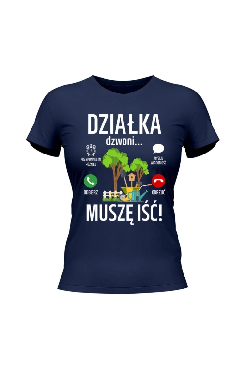 Koszulka damska Działka dzwoni muszę iść - granatowa