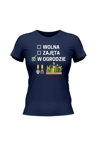 Koszulka damska Wolna zajęta w ogrodzie