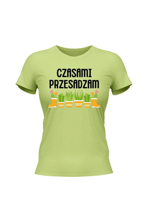 Koszulka damska Czasami przesadzam - limonka