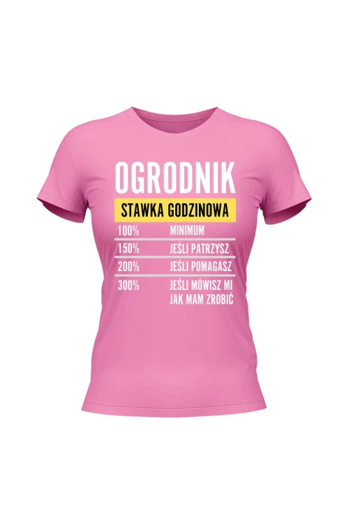 Koszulka damska Ogrodnik stawka godzinowa - różowa