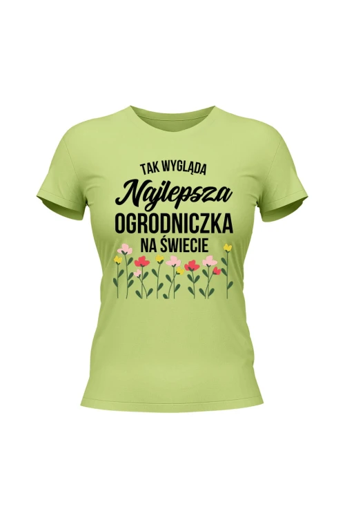 Koszulka damska Tak wygląda najlepsza ogrodniczka na świecie - limonka