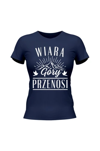 Koszulka damska Wiara góry przenosi