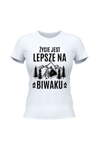 Koszulka damska Życie jest lepsze na biwaku - biała