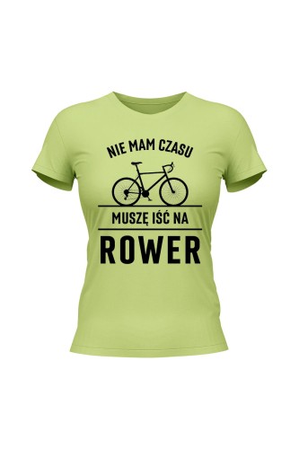 Koszulka damska Nie mam czasu muszę iść na rower Szosa - limonka
