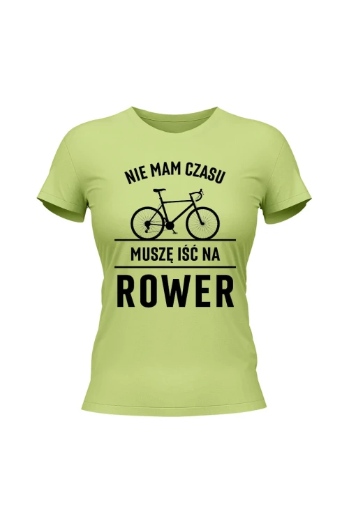 Koszulka damska Nie mam czasu muszę iść na rower Szosa - limonka